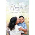 Heaven's Touch: A Story of Trials, Love, and Faith