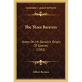 The Three Barriers: Notes On Mr. Darwin's Origin Of Species (1861)