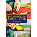 If You Can Read, You Can Cook