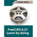 FreeCAD 0.21 Learn by doing
