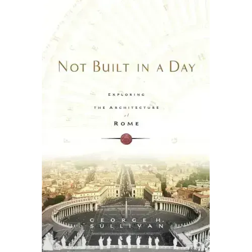 Not Built in a Day: Exploring the Architecture of Rome
