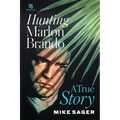 Hunting Marlon Brando: A True Story