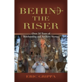 Behind The Riser: Over 30 years of Bowhunting and Archery Stories