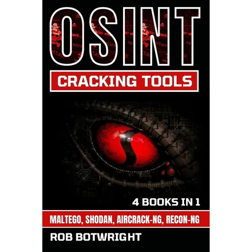 OSINT Cracking Tools: Maltego, Shodan, Aircrack-Ng, Recon-Ng