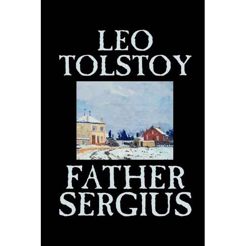 Father Sergius by Leo Tolstoy, Fiction, Literary