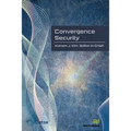 Convergence Security: Journal Volume 1 - 2016