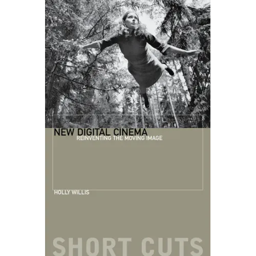 New Digital Cinema: Reinventing the Moving Image
