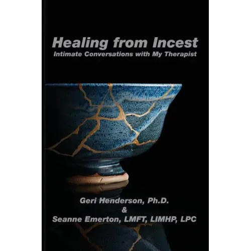Healing from Incest: Intimate Conversations with My Therapist