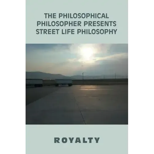 The Philosophical Philosopher Presents Street Life Philosophy