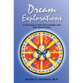 Dream Explorations: A Journey in Self-Knowledge and Self-Realization