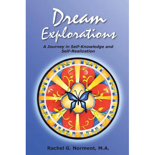 Dream Explorations: A Journey in Self-Knowledge and Self-Realization