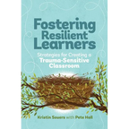 Fostering Resilient Learners: Strategies for Creating a Trauma-Sensitive Classroom - Paperback