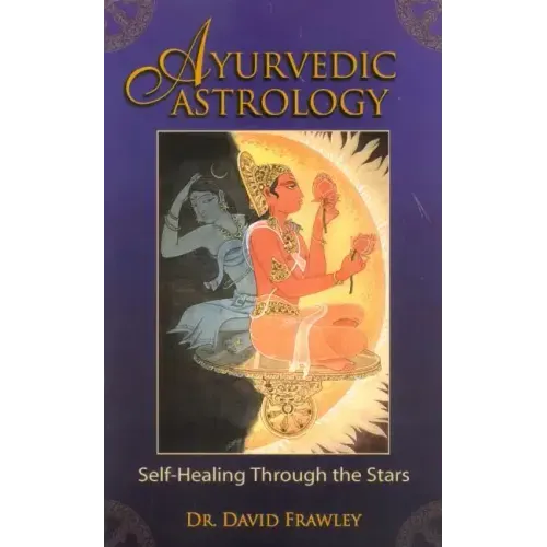 Ayurvedic Astrology: Self-Healing Through the Stars