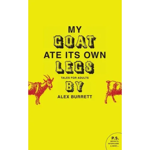My Goat Ate Its Own Legs: Tales for Adults