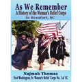 As We Remember: A History of the Woman's Relief Corps in Beaufort, SC