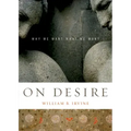 On Desire: Why We Want What We Want