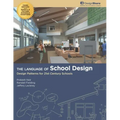 The Language of School Design: Design Patterns for 21st Century Schools