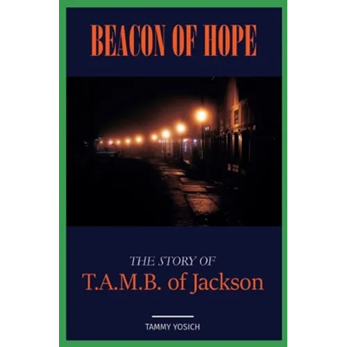 Beacon of Hope: The Story of T.A.M.B. of Jackson