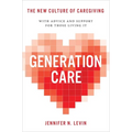 Generation Care: The New Culture of Caregiving
