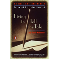 Living to Tell the Tale: A Guide to Writing Memoir