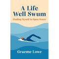 A Life Well Swum: Finding Myself in Open Water