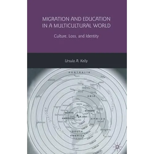 Migration and Education in a Multicultural World: Culture, Loss, and Identity