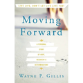 Moving Forward: A Personal Story of Hope, Recovery & Determination!