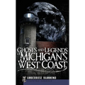 Ghosts and Legends of Michigan's West Coast