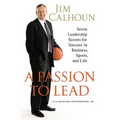 A Passion to Lead: Seven Leadership Secrets for Success in Business, Sports, and Life