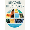 Beyond the Shores: A History of African Americans Abroad