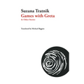 Games with Greta: And Other Stories