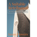 A Suitable Retribution: An Iris Dittmeyer Mystery