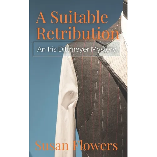 A Suitable Retribution: An Iris Dittmeyer Mystery