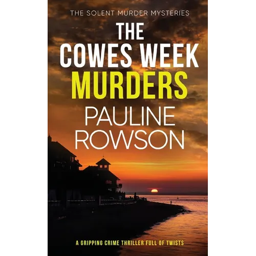 THE COWES WEEK MURDERS a gripping crime thriller full of twists