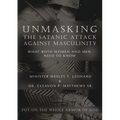 Unmasking The Satanic Attack Against Masculinity: What Both Women and Men Need to Know