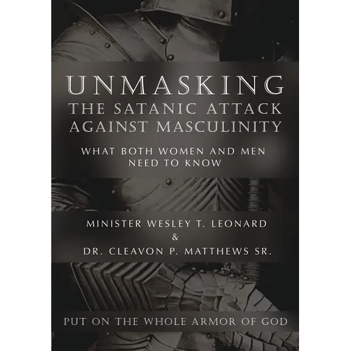 Unmasking The Satanic Attack Against Masculinity: What Both Women and Men Need to Know