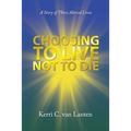 Choosing to Live Not to Die: A Story of Three Altered Lives