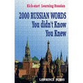 Kick-start Learning Russian: 2000 RUSSIAN Words You didn't Know You Knew