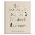 The Postpartum Nutrition Cookbook: Postpartum Gifts for Mom