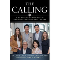 The Calling: A Memoir of Family, Faith, and the Future of Healthcare