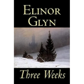 Three Weeks by Elinor Glyn, Fiction, Classics, Literary, Short Stories