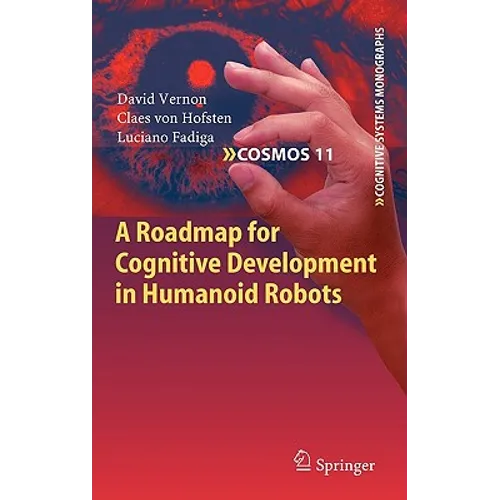 A Roadmap for Cognitive Development in Humanoid Robots
