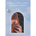 Forgotten Followers: from Broken to Bold