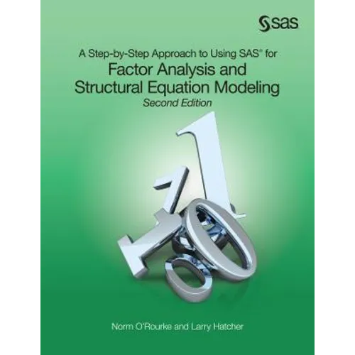 A Step-by-Step Approach to Using SAS for Factor Analysis and Structural Equation Modeling, Second Edition