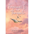 Forgiveness Is Therapeutic
