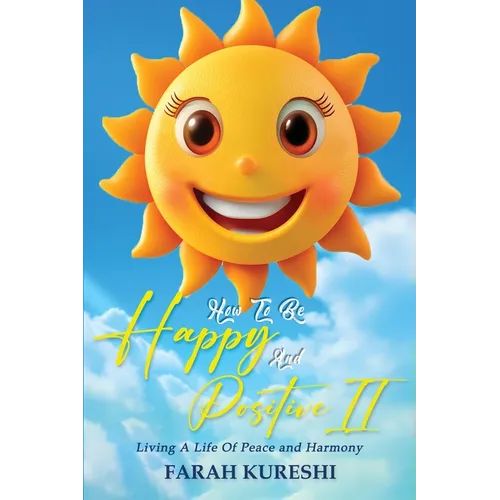 How To Be Happy And Positive