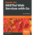 Hands-On RESTful Web Services with Go, Second Edition