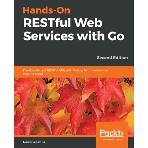 Hands-On RESTful Web Services with Go, Second Edition