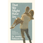 That We Might Have Joy: Desire, Divinity & Intimate Love - Paperback