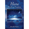Here: Finding Purpose